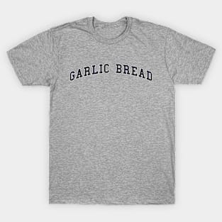 Garlic Bread College T-Shirt